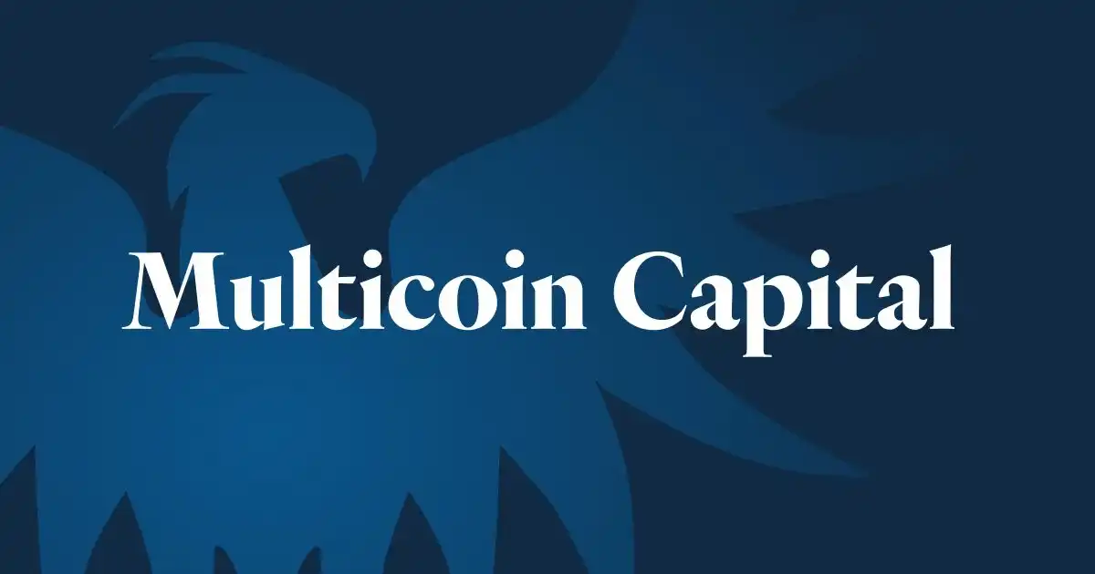 Multicoin Capital 2025构想续篇：加密世界永恒不变的叙事