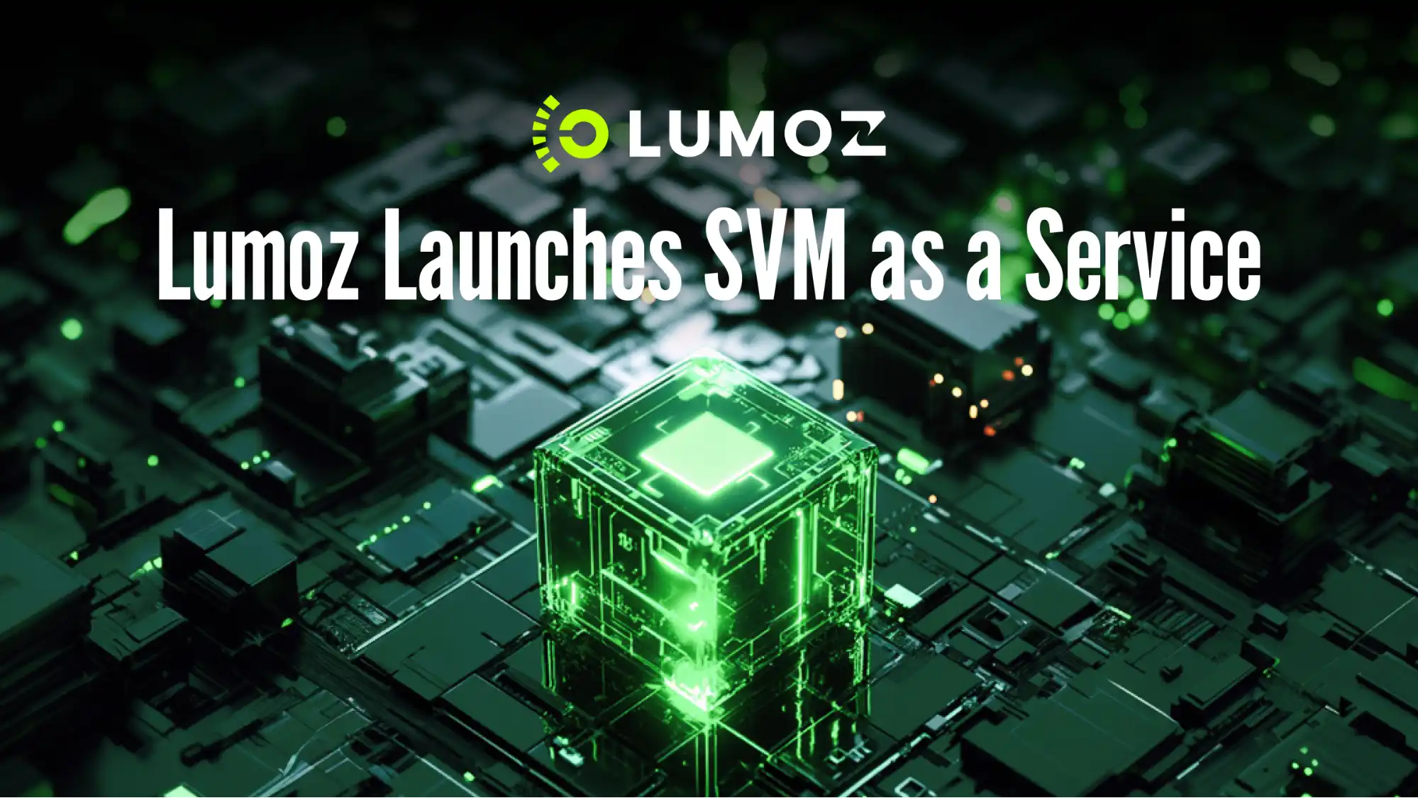 Lumoz推出SVM as a Service，支持融合ZK与TEE多重证明的SVM L2