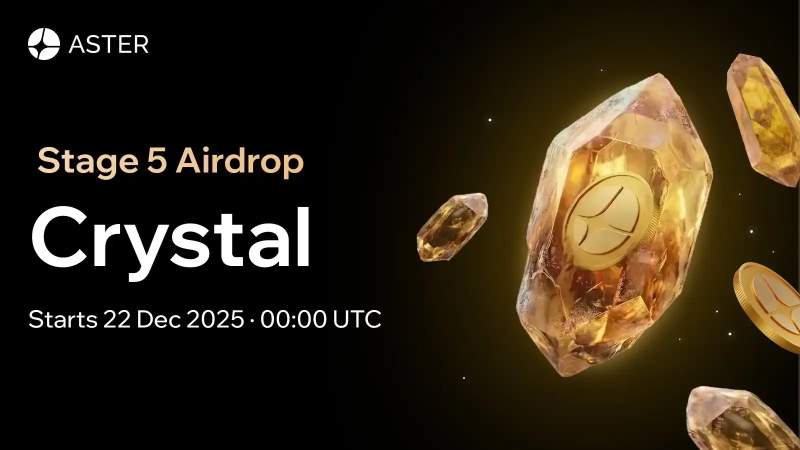 Aster will launch the fifth phase airdrop “Crystal” on December 22nd. Aster will launch the fifth phase airdrop “Crystal” on December 22nd.