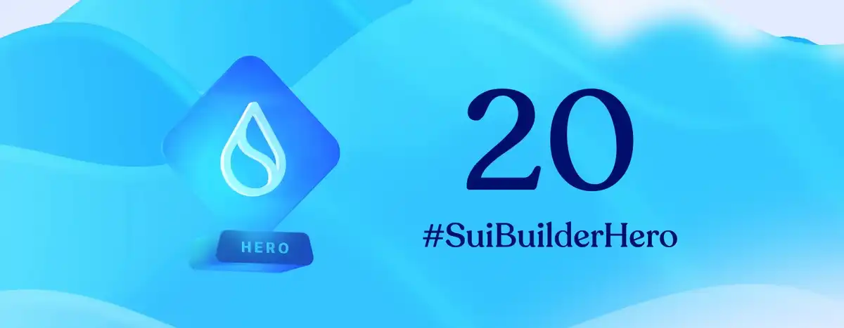 盤點 Sui 生態首批 20 個「Builder Hero」獲獎項目