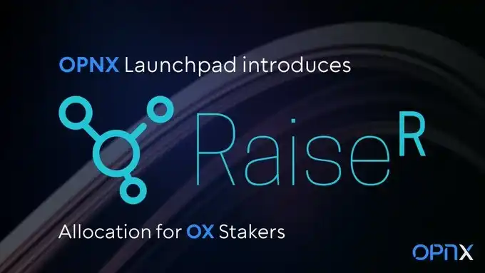 一文讀懂OPNX首個Launchpad項目Raiser（RZR）