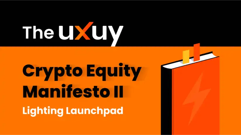UXUY 发布「加密平等宣言 II - Lightning Launchpad 」，呼吁IDO去旁氏化